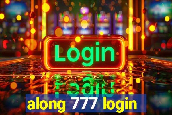 along 777 login